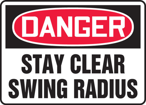 OSHA Danger Safety Sign - Stay Clear Swing Radius English 7" x 10" Accu-Shield 1/Each - MEQM026XP