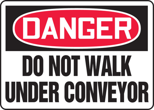 OSHA Danger Safety Sign: Do Not Walk Under Conveyor 10" x 14" Adhesive Vinyl 1/Each - MEQM033VS