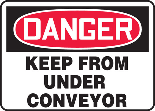 OSHA Danger Safety Sign: Keep From Under Conveyor 10" x 14" Adhesive Vinyl 1/Each - MEQM034VS
