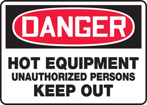 OSHA Danger Safety Sign: Hot Equipment Unauthorized Persons Keep Out 10" x 14" Adhesive Dura-Vinyl 1/Each - MEQM115XV