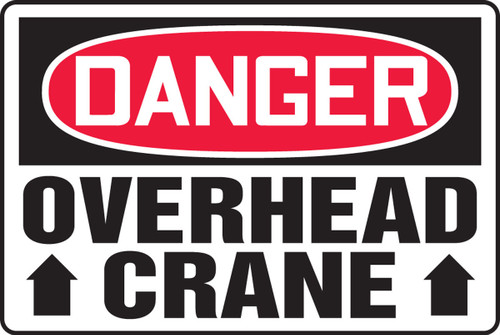 OSHA Danger Safety Sign: Overhead Crane 12" x 18" Aluminum 1/Each - MEQM123VA