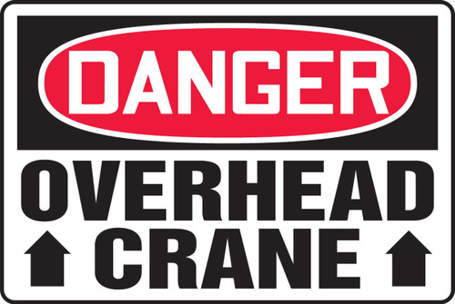 OSHA Danger Safety Sign: Overhead Crane 12" x 18" Dura-Plastic 1/Each - MEQM123XT