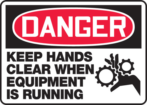 OSHA Danger Safety Sign: Keep Hands Clear When Equipment Is Running 10" x 14" Adhesive Dura-Vinyl 1/Each - MEQM136XV