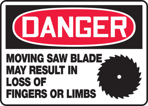 OSHA Danger Safety Sign - Moving Saw Blade May Result In The Loss of Fingers Or Limbs 10" x 14" Aluminum 1/Each - MEQM142VA