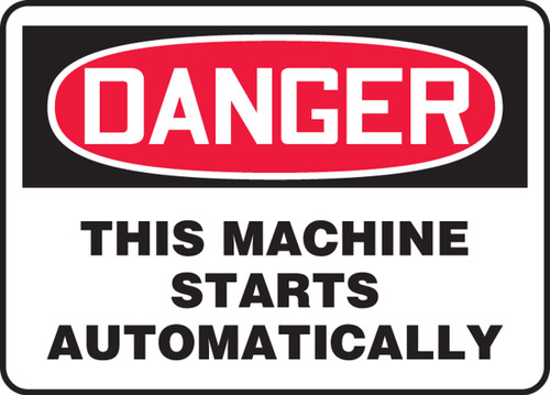 OSHA Danger Safety Sign - This Machine Starts Automatically 7" x 10" Dura-Plastic 1/Each - MEQM153XT