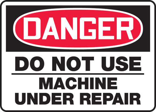 OSHA Danger Safety Sign: Do Not Use - Machine Under Repair 10" x 14" Plastic 1/Each - MEQM157VP