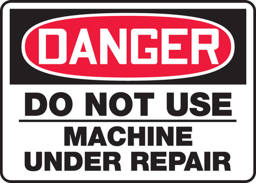 OSHA Danger Safety Sign: Do Not Use - Machine Under Repair 10" x 14" Adhesive Dura-Vinyl 1/Each - MEQM157XV