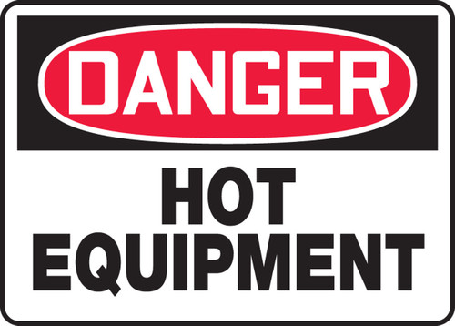 OSHA Danger Safety Sign: Hot Equipment 10" x 14" Plastic 1/Each - MEQM162VP