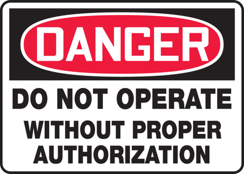 OSHA Danger Safety Sign - Do Not Operate Without Proper Authorization 10" x 14" Aluma-Lite 1/Each - MEQM165XL