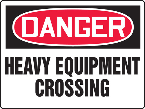 BIGSigns OSHA Danger Safety Sign: Heavy Equipment Crossing 18" x 24" Dura-Plastic 1/Each - MEQM177XT