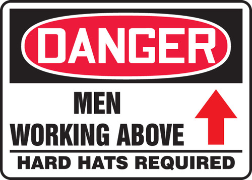 OSHA Danger Safety Sign: Men Working Above - Hard Hats Required 10" x 14" Adhesive Vinyl 1/Each - MEQM183VS