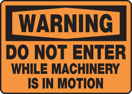 OSHA Warning Safety Sign - Do Not Enter While Machinery Is In Motion 10" x 14" Plastic 1/Each - MEQM316VP