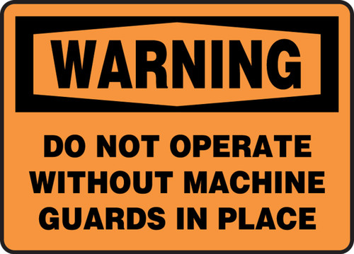 OSHA Warning Safety Sign: Do Not Operate Without Machine Guards In Place 10" x 14" Adhesive Dura-Vinyl 1/Each - MEQM339XV