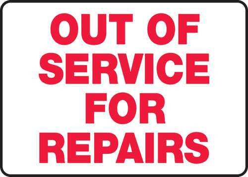 Safety Sign - Out of Service for Repairs 10" x 14" Adhesive Dura-Vinyl 1/Each - MEQM506XV