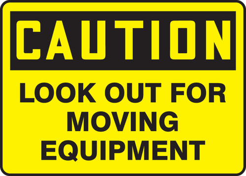 OSHA Caution Safety Sign: Look Out For Moving Equipment 10" x 14" Aluma-Lite 1/Each - MEQM534XL