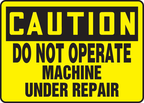OSHA Caution Safety Sign: Do Not Operate - Machine Under Repair 10" x 14" Aluma-Lite 1/Each - MEQM608XL
