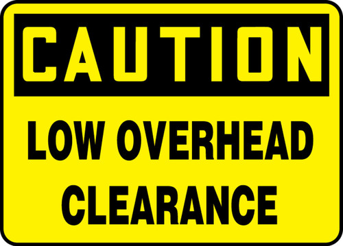 OSHA Caution Safety Sign: Low Overhead Clearance English 7" x 10" Dura-Plastic 1/Each - MEQM617XT