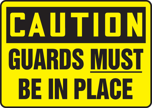 OSHA Caution Safety Sign: Guards Must Be In Place 10" x 14" Dura-Fiberglass 1/Each - MEQM619XF