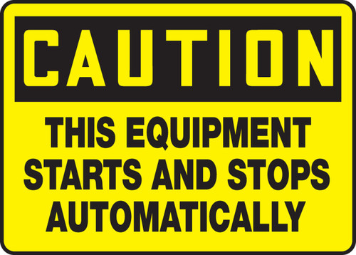 OSHA Caution Safety Sign: This Equipment Starts And Stops Automatically 10" x 14" Adhesive Dura-Vinyl 1/Each - MEQM630XV