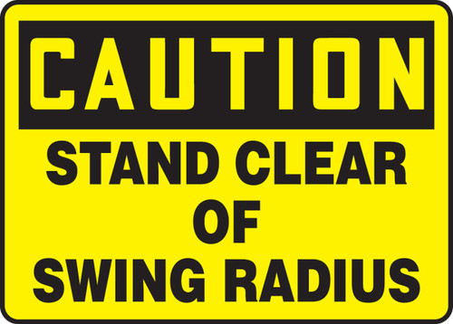 OSHA Caution Safety Sign: Stand Clear Of Swing Radius 10" x 14" Dura-Plastic 1/Each - MEQM632XT