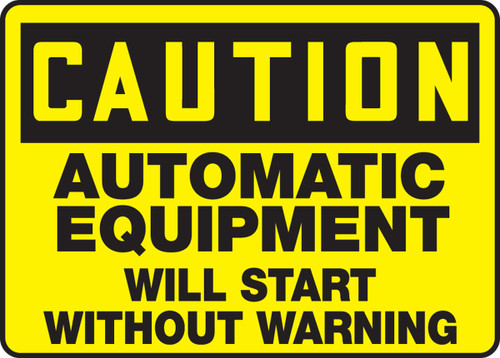 OSHA Caution Safety Sign: Automatic Equipment Will Start Without Warning 10" x 14" Accu-Shield 1/Each - MEQM651XP
