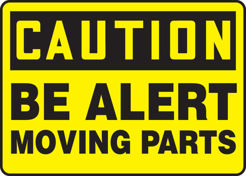 OSHA Caution Safety Sign - Be Alert - Moving Parts 10" x 14" Plastic 1/Each - MEQM658VP