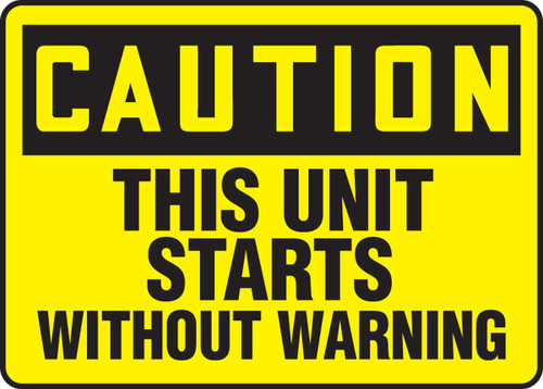 OSHA Caution Safety Sign: This Unit Starts Without Warning 10" x 14" Dura-Plastic 1/Each - MEQM663XT