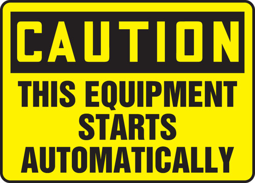 OSHA Caution Safety Sign: This Equipment Starts Automatically 10" x 14" Plastic 1/Each - MEQM677VP