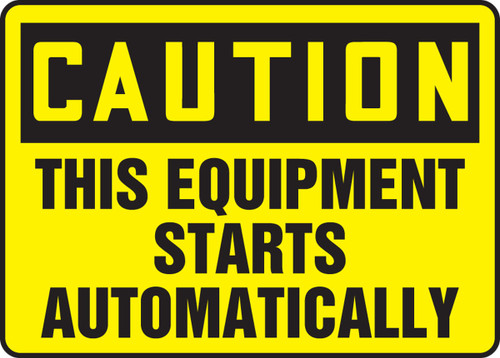 OSHA Caution Safety Sign: This Equipment Starts Automatically 10" x 14" Aluma-Lite 1/Each - MEQM677XL