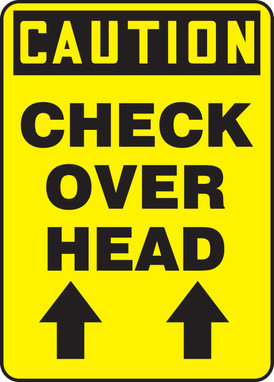 OSHA Caution Safety Sign: Check Over Head 14" x 10" Adhesive Vinyl 1/Each - MEQM695VS