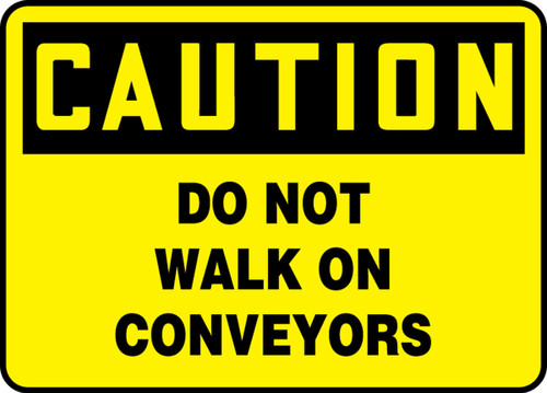 OSHA Caution Safety Sign: Do Not Walk On Conveyors 10" x 14" Adhesive Vinyl 1/Each - MEQM730VS
