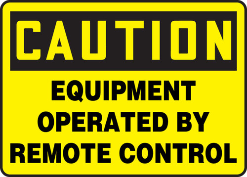 OSHA Caution Safety Sign: Equipment Operated By Remote Control 10" x 14" Adhesive Vinyl 1/Each - MEQM736VS