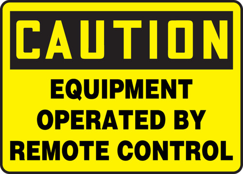 OSHA Caution Safety Sign: Equipment Operated By Remote Control 10" x 14" Dura-Fiberglass 1/Each - MEQM736XF