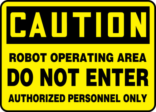 OSHA Caution Safety Sign: Robot Operating Area - Do Not Enter - Authorized Personnel Only 10" x 14" Aluminum 1/Each - MEQM738VA