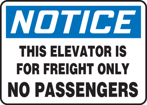 OSHA Notice Safety Sign: This Elevator Is For Freight Only - No Passengers 10" x 14" Accu-Shield 1/Each - MEQM800XP