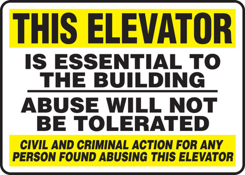 Safety Sign: This Elevator is Essential To The Building - Abuse Will Not Be Tolerated 10" x 14" Dura-Plastic 1/Each - MEQM924XT