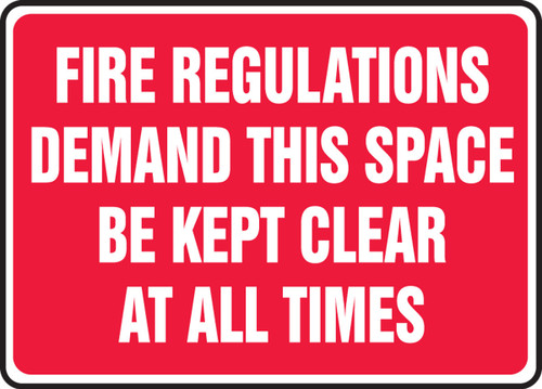 Safety Sign: Fire Regulations Demand This Space Be Kept Clear At All Times 10" x 14" Plastic 1/Each - MEXT504VP