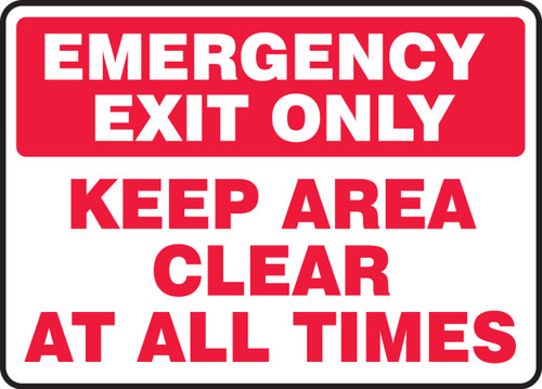 Safety Sign: Emergency Exit Only - Keep Area Clear At All Times 10" x 14" Plastic 1/Each - MEXT567VP