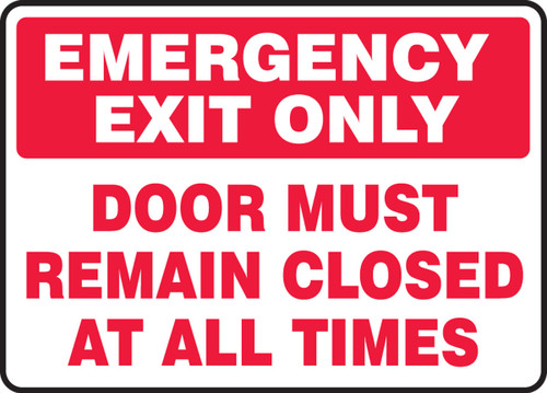 Safety Sign: Emergency Exit Only - Door Must Remain Closed At All Times 10" x 14" Aluminum 1/Each - MEXT569VA