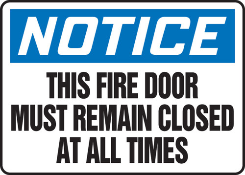 OSHA Notice Safety Sign: This Fire Door Must Remain Closed At All Times 10" x 14" Adhesive Vinyl 1/Each - MEXT815VS