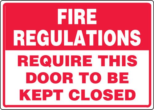 Safety Sign: Fire Regulations Require This Door To Be Kept Closed 10" x 14" Adhesive Dura-Vinyl 1/Each - MEXT938XV