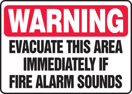 Safety Sign: Warning - Evacuate This Area Immediately If Fire Alarm Sounds 10" x 14" Adhesive Vinyl 1/Each - MFEX303VS