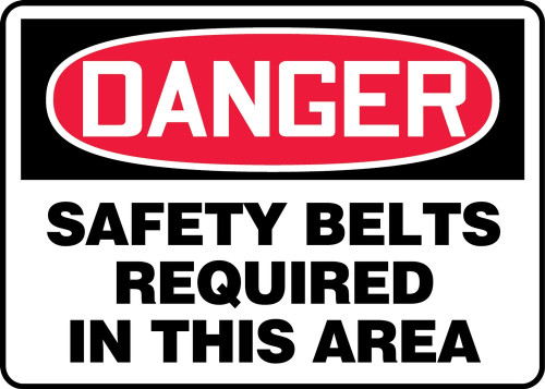 OSHA Danger Sign: Safety Belts Required In This Area 10" x 14" Dura-Plastic 1/Each - MFPR012XT