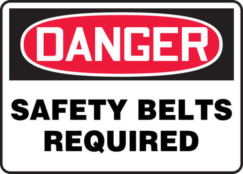 OSHA Danger Safety Sign: Safety Belts Required 7" x 10" Adhesive Dura-Vinyl 1/Each - MFPR161XV