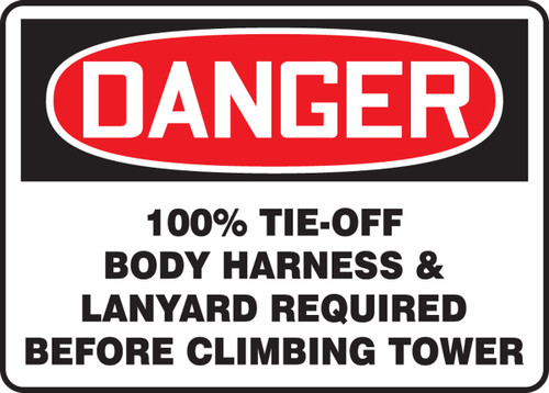 OSHA Danger Safety Sign: 100% Tie-Off Body Harness & Lanyard Required Before Climbing Tower 10" x 14" Accu-Shield 1/Each - MFPR180XP