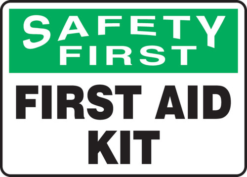 OSHA Safety First Safety Sign: First Aid Kit 7" x 10" Adhesive Dura-Vinyl - MFSD900XV
