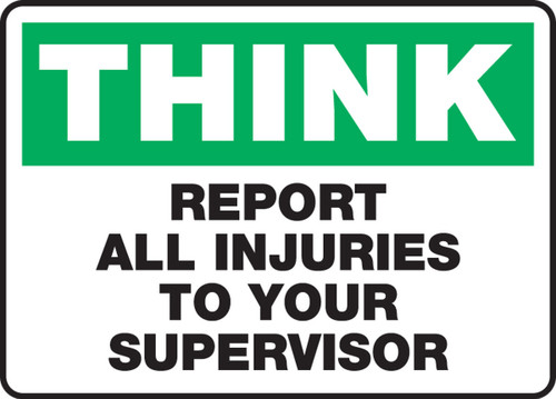 Safety Sign: Think - Report All Injuries To Your Supervisor 10" x 14" Accu-Shield 1/Each - MFSD935XP