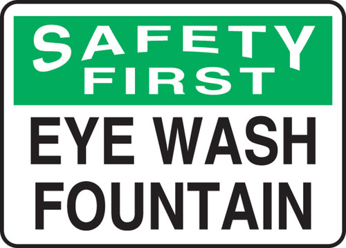 OSHA Safety First Safety Sign: Eye Wash Fountain 7" x 10" Adhesive Dura-Vinyl 1/Each - MFSD943XV
