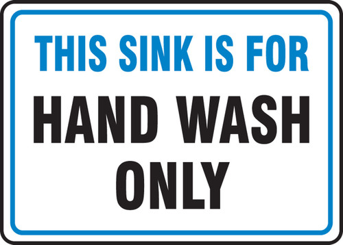 Safety Sign: This Sink Is For Hand Wash Only 7" x 10" Aluminum 1/Each - MFSY502VA
