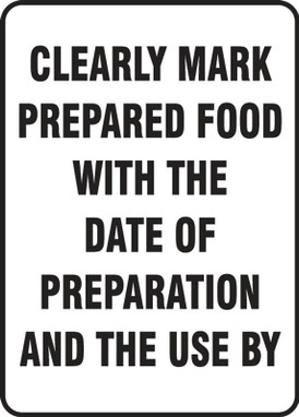 Safety Sign: Clearly Mark Prepared Food With The Date Of Preparation And The Use By 14" x 10" Dura-Fiberglass 1/Each - MFSY511XF